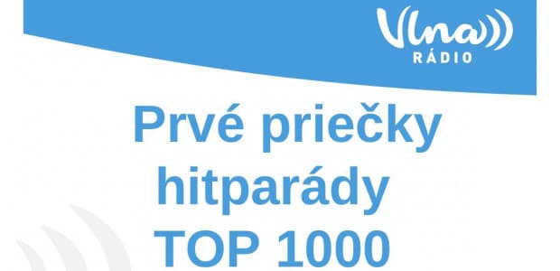 Toto sú prvé 3 miesta hitparády TOP 1000 hitov!