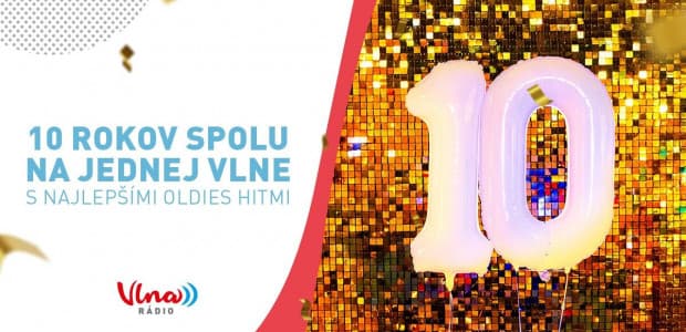 Rádio Vlna oslavuje 10. narodeniny!